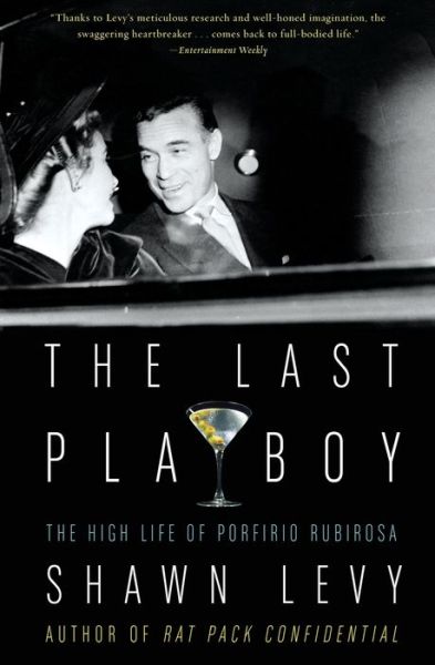 Last Playboy: The High Life of Porfirio Rubirosa