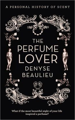 Perfume Lover: A Personal Story of Scent