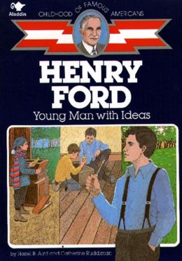 Henry Ford: Young Man With Ideas (Childhood of Famous Americans) Hazel B. Aird