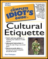 The Complete Idiot's Guide to Cultural Etiquette