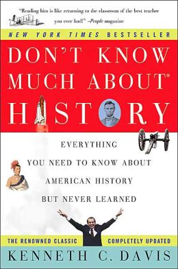 Don't Know Much About History: Everything You Need to Know About American History but Never Learned