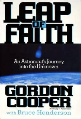 Leap of Faith: An Astronaut's Journey Into the Unknown Bruce Henderson