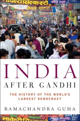 India after Gandhi: The History of the World's Largest Democracy