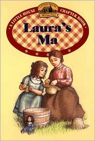Laura's Ma (Little House Chapter Book) Laura Ingalls Wilder and Renee Graef