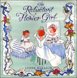 The Reluctant Flower Girl Lynne Barasch