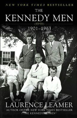 The Kennedy Men : 1901-1963 Laurence Leamer