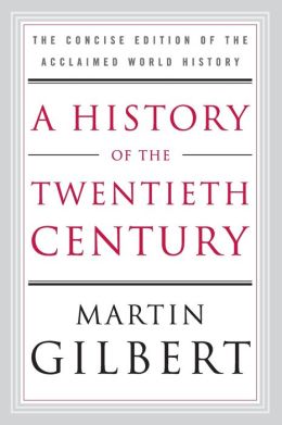 History of the Twentieth Century: The Concise Edition of the Acclaimed World History