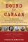 Bound for Canaan: The Epic Story of the Underground Railroad, America's First Civil Rights Movement