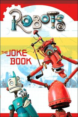Robots: The Joke Book Megan Howard and Jedidiah Fretts Howard