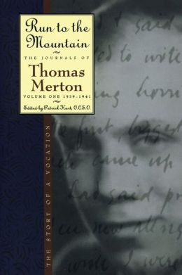Run to the Mountain: The Story of a Vocation: The Journal of Thomas Merton, Volume 1: 1939-1941