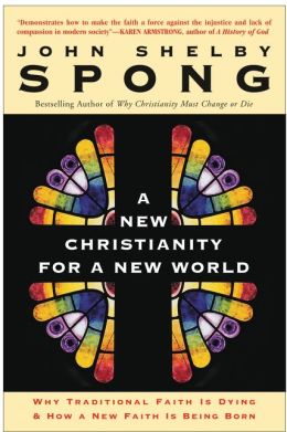 New Christianity for a New World: Why Traditional Faith Is Dying and how a New Faith Is Being Born