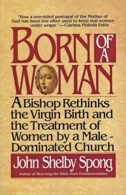 Born of a Woman: A Bishop Rethinks the Birth of Jesus