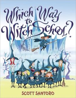Which Way to Witch School? Scott Santoro