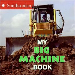 My Big Machine Book Ellen Kirk