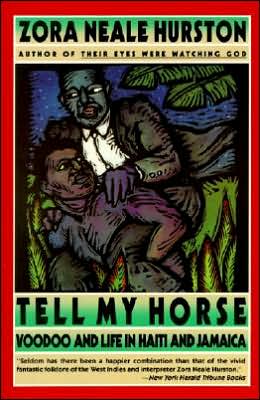Tell My Horse: Voodoo and Life in Haiti and Jamaica