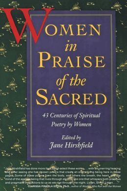Women in Praise of the Sacred: 43 Centuries of Spiritual Poetry Women