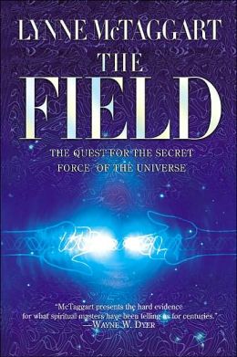 Field: The Quest for the Secret Force of the Universe