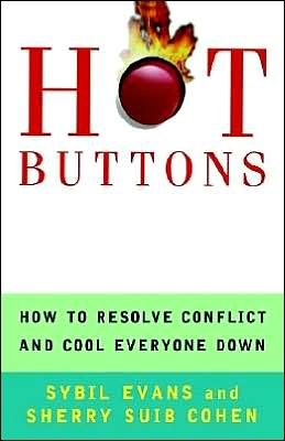 Hot Buttons: How to Resolve Conflict and Cool Everyone Down Sherry Suib Cohen