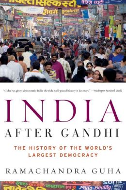 India after Gandhi: The History of the World's Largest Democracy