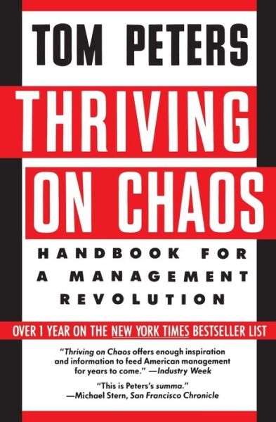Thriving on Chaos: Handbook for a Management Revolution