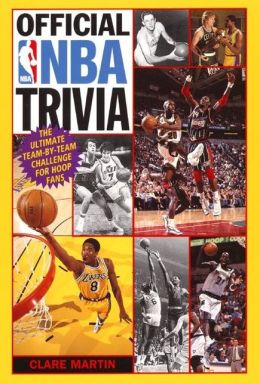 Official NBA Trivia: The Ultimate Team-by-Team Challenge for Hoop Fans Clare Martin