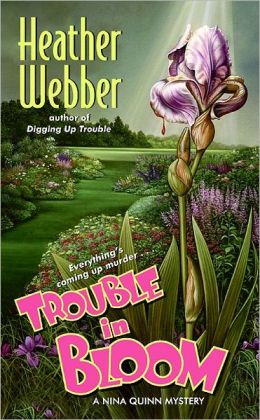 Trouble in Bloom (Nina Quinn Series #4)