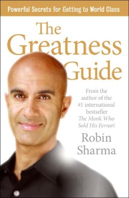 The Greatness Guide: Powerful Secrets for Getting to World Class Robin Sharma