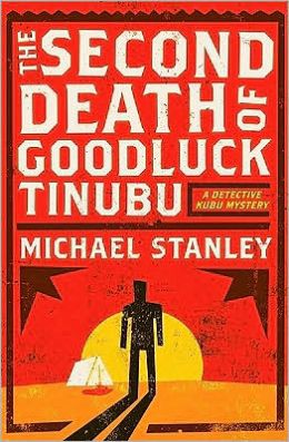 The Second Death of Goodluck Tinubu (Detective Kubu Series #2)