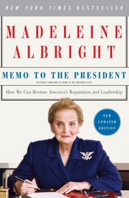 Memo to the President: How We Can Restore America's Reputation and Leadership (Updated Edition)