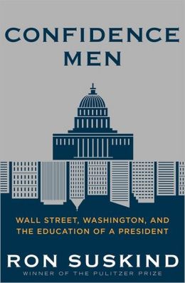 Confidence Men: Wall Street, Washington, and the Education of a President