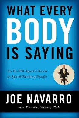 What Every BODY is Saying,An Ex-FBI Agents Guide to Speed-Reading People, 2008 publication (2008)