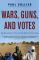 Wars, Guns, and Votes: Democracy in Dangerous Places
