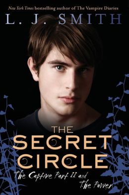 The Captive (Part 2) and The Power (Secret Circle Series #2-3)