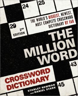The Million Word Crossword Dictionary (2nd Edition) Stanley Newman and Daniel Stark