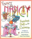 Book Cover Image. Title: Fancy Nancy:  Fanciest Doll in the Universe, Author: Jane O'Connor