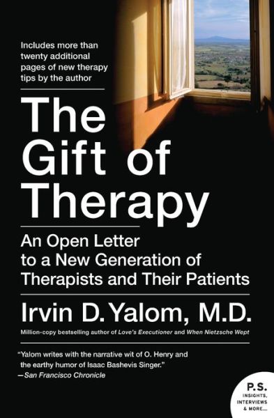 Gift of Therapy: An Open Letter to a New Generation of Therapists and Their Patients