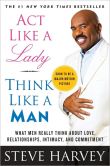 Book Cover Image. Title: Act Like a Lady, Think Like a Man:  What Men Really Think About Love, Relationships, Intimacy, and Commitment, Author: Steve Harvey