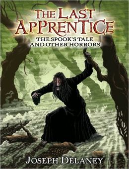 The Last Apprentice: The Spook's Tale: And Other Horrors Joseph Delaney