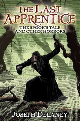 The Last Apprentice: The Spook's Tale: And Other Horrors Joseph Delaney