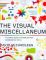 The Visual Miscellaneum: A Colorful Guide to the World's Most Consequential Trivia