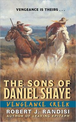 Vengeance Creek (The Sons of Daniel Shaye) Robert J. Randisi