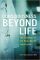 Consciousness Beyond Life: The Science of the Near-Death Experience