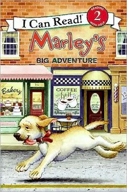 Marley's Big Adventure (Marly / I Can Read Book 2) John Grogan and Richard Cowdrey