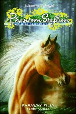 Faraway Filly (Phantom Stallion: Wild Horse Island Series #10)