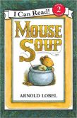 Book Cover Image. Title: Mouse Soup (I Can Read Book Series:  Level 2), Author: Arnold Lobel