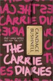 Book Cover Image. Title: The Carrie Diaries (Carrie Diaries Series #1), Author: Candace Bushnell