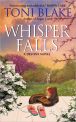 Book Cover Image. Title: Whisper Falls (Destiny, Ohio Series #3), Author: Toni Blake
