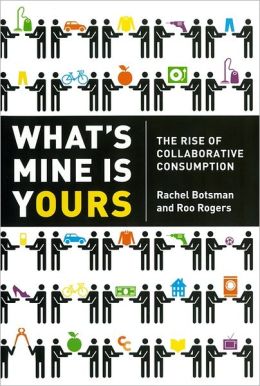 What's Mine Is Yours Intl: The Rise of Collaborative Consumption