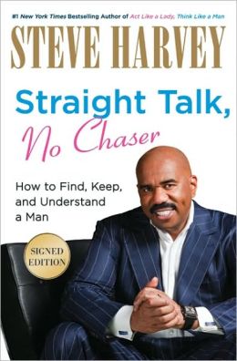 Straight Talk, No Chaser: How to Find, Keep, and Understand a Man, Signed Edition