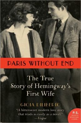 Paris Without End: The True Story of Hemingway's First Wife